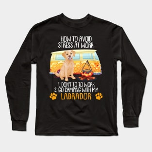 Camping With Labrador To Avoid Stress Long Sleeve T-Shirt